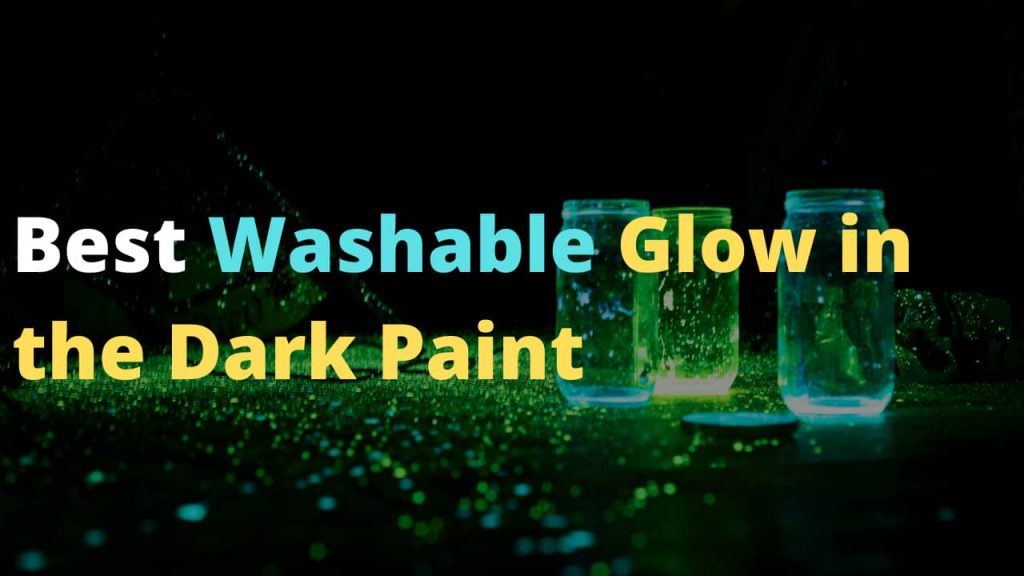 Best Washable Glow in the Dark Paint to buy