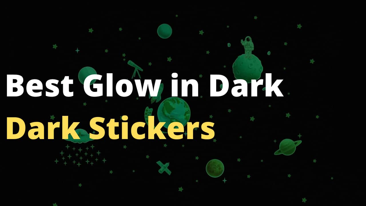 5 Best Glow in the Dark Stickers in 2023 (Buyer's Guide)