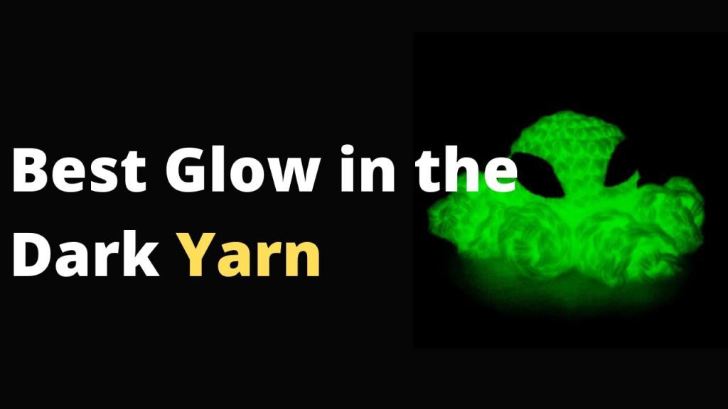 Best Glow in the Dark Yarn you can get