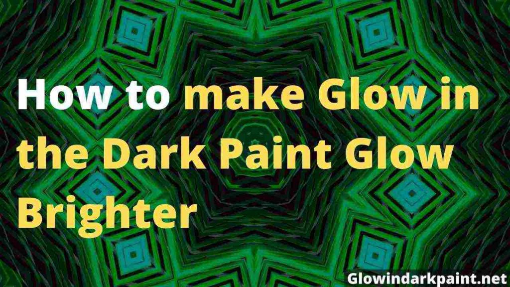 This will help you know How to make Glow in the Dark Paint Glow Brighter. It tells you the types of glow paint, the process of making them brighter, and also solving any problem with glow paint,